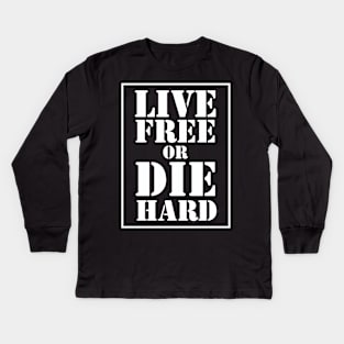 Live Free Or Die Hard - White Kids Long Sleeve T-Shirt